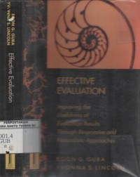 Effective evaluation : improving the usefulness of evalution results through responsive and naturalistic approaches.