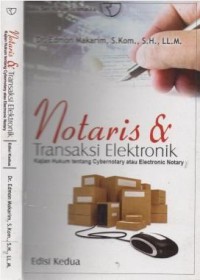 Notaris & transaksi elektronik : kajian hukum tentang Cybernotary atau Electronic Notary