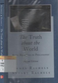 The Truth about the world : basic readings in philosophy