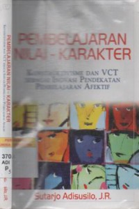 Pembelajaran nilai-karakter : konstruktivisme dan VCT sebagai inovasi pendekatan pembelajaran afektif