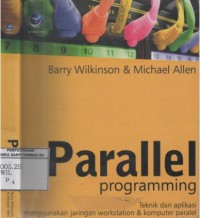 Parallel programming : teknik dan aplikasi menggunakan jaringan workstation dan komputer paralel