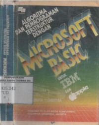 Algoritma dan pemrograman terstruktur microsoft basic : untuk IBM dan Apple beserta kompatiblenya