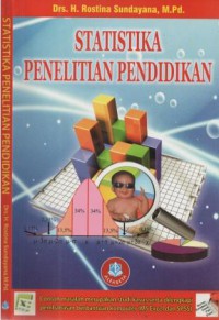 Statistika penelitian pendidikan (pembahasan dilengkapi dengan bantuan MS. Excel dan SPSS)