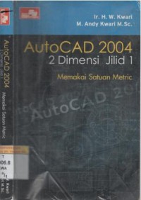 Autocad 2004 : 2 dimensi jilid 1