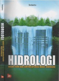 Hidrologi : dasar teori dan contoh aplikasi model hidrologi