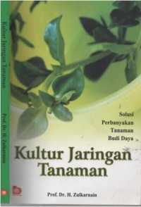 Kultur jaringan tanaman : solusi perbanyakan tanaman budi daya