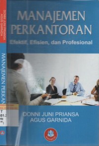 Manajemen perkantoran : efektif, efisien, dan profesional