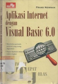 Aplikasi internet dengan Visual Basic 6.0 : singkat tepat jelas