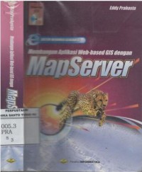Sistem informasi geografis : membangun aplikasi Web-Based GIS dengan MapServer