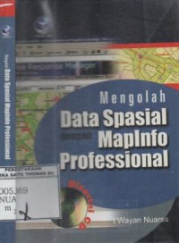 Mengolah data spasial dengan mapInfo professional
