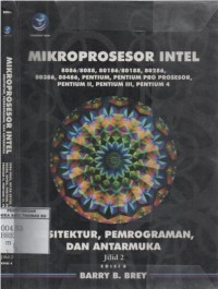 Mikroprosesor intel: 8086/8088, 80186/80188, 80286, 80286, 80486, pentium, prosesor pentium pro, pentium II, pentium III, dan pentium 4: (arsitektur, pemrograman dan antarmuka)