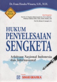 Hukum penyelesaian sengketa : arbitrase Nasional Indonesia dan Internasional