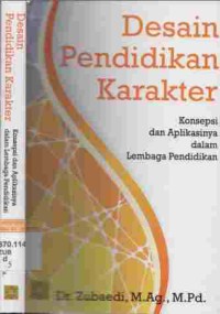Desain pendidikan karakter : konsepsi dan aplikasinya dalam lembaga pendidikan