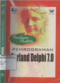 Panduan praktis pemrograman Borland Delphi 7.0