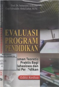 Evaluasi program pendidikan : pedoman teoretis praktis bagi mahasiswa dan praktisi pendidikan