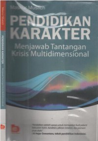 Pendidikan karakter : menjawab tantangan krisis multidimensional