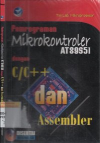 Pemrograman mikrokontroler at89s51 dengan c/c++ dan assembler