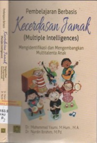 Pembelajaran berbasis kecerdasan jamak (multiple intelligences) : mengidentifikasi dan mengembangkan multitalenta anak