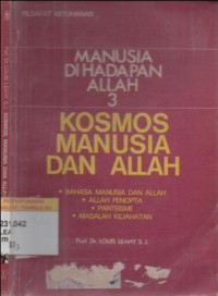 Manusia di hadapan Allah 3 : kosmos manusia dan Allah ; bahasa manusia dan Allah, Allah pencipta, panteisme, masalah kejahatan.