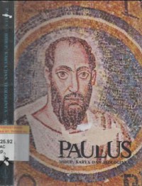 Paulus : hidup, karya dan teologinya