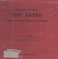 Living with ancestors the batak : peoples of the island of sumatra