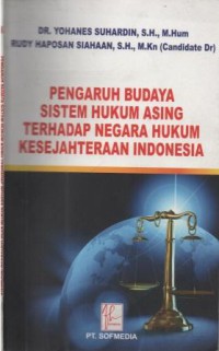 Pengaruh budaya sistem hukum asing terhadap negara hukum kesejahteraan Indonesia