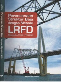 Perencanaan struktur baja dengan metode LRFD (sesuai SNI 03-1729-2002)