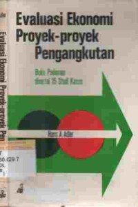 Evaluasi Ekonomi proyek-proyek pengangkutan : buku pedoman disertai 15 studi kasus
