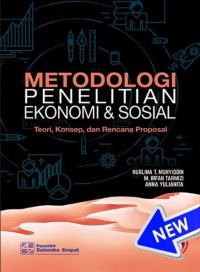 Metodologi penelitian ekonomi dan sosial : teori, konsep dan rencana proposal