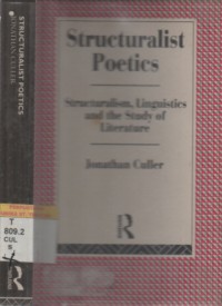 Structuralist Poetics : stucturalism, linguistics an the study of literature
