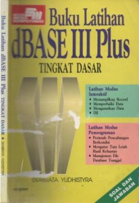 Buku latihan dBase III plus tingkat dasar : soal dan jawab