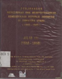 Perjuangan menegakkan dan mempertahankan kemerdekaan republik Indonesia di Sumatera Utara (1945-1949)