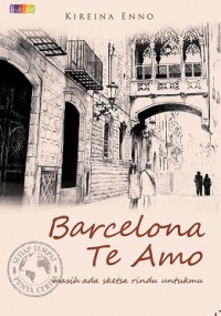 Barcelona Te Amo: masih ada sketsa rindu untukmu.