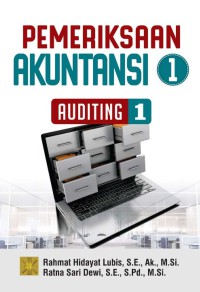Pemeriksaan akuntansi 1 : auditing 1