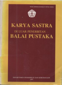 Karya sastra di luar penerbitan Balai Pustaka / Tirto Suwondo, Herry Mardianto, Novis S. Kussuji Indrastuti