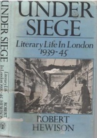 Under Siege : literary lise in London 1939-1945
