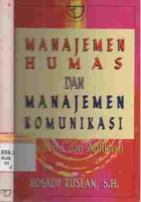 Manajemen Humas dan Manajemen Komunikasi ; konsep dan aplikasi