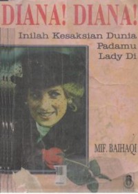 Diana ! Diana! inilah kesaksian dunia padamu Lady Di