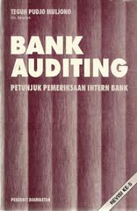 Bank auditing: petunjuk pemeriksaan intern bank