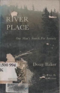 River place : one man's search for serenity