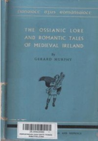 The Ossianic Lore and Romantic Tales of Medieval Ireland