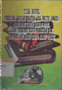 Tiga Novel Penerima Hadiah Sastra Sea Write Award : Sang Guru Karya Gerson Poyk, Ladang Perminus Karya Ramadhan K. H., dan Bekisar Merah Karya Ahmad Tohari
