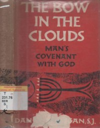 The Bow in the clouds : man's covenant with God