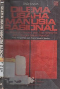 Dilema usaha manusia rasional : kritik masyrakat modern oleh Max Horkheimer dalam rangka sekolah Frankfurt