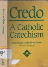 Credo : a catholic catechism