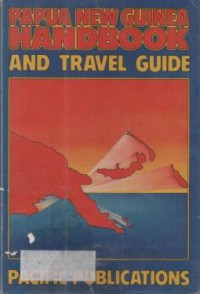PAPUA New Guinea handbook and travel guide