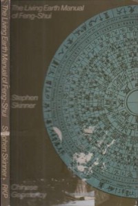 The living earth manual of feng-shui : Chinese Geomancy