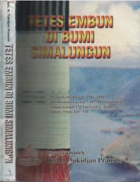 Tetes embun di bumi Simalungun : episode perang kemerdekaan kesatuan Lasykar Napindo S/M TNI-Dan Yon Istimewa Sektor I/VII