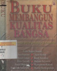 Buku membangun kualitas bangsa : bunga rampai sekitar perbukuan di Indonesia
