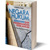 Negara hukum dan perkembangan teori hukum : sejarah dan pergeseran paradigma